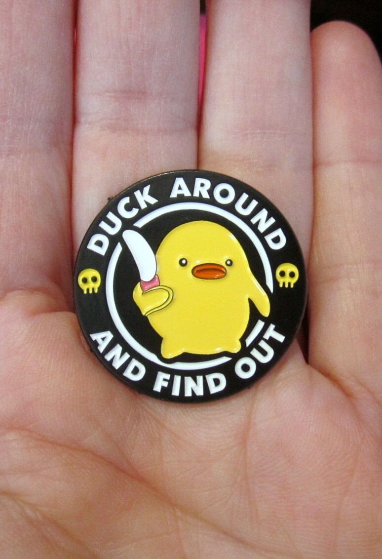Duck Around and Find Out Pin ~ Duck with Knife ~ Hard Enamel