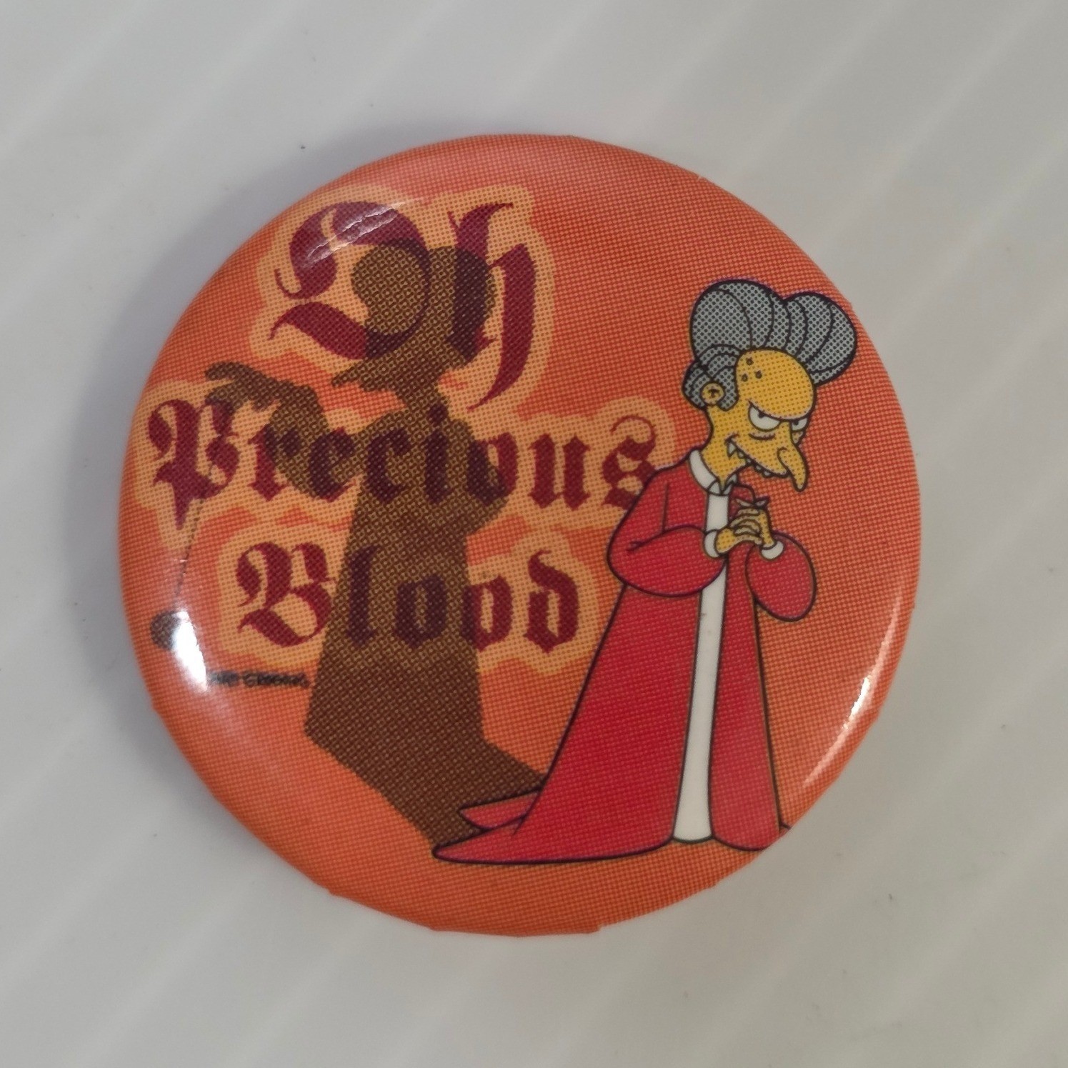 The Simpsons Mr Burns Oh Precious Blood Pinback Button Fox 2007