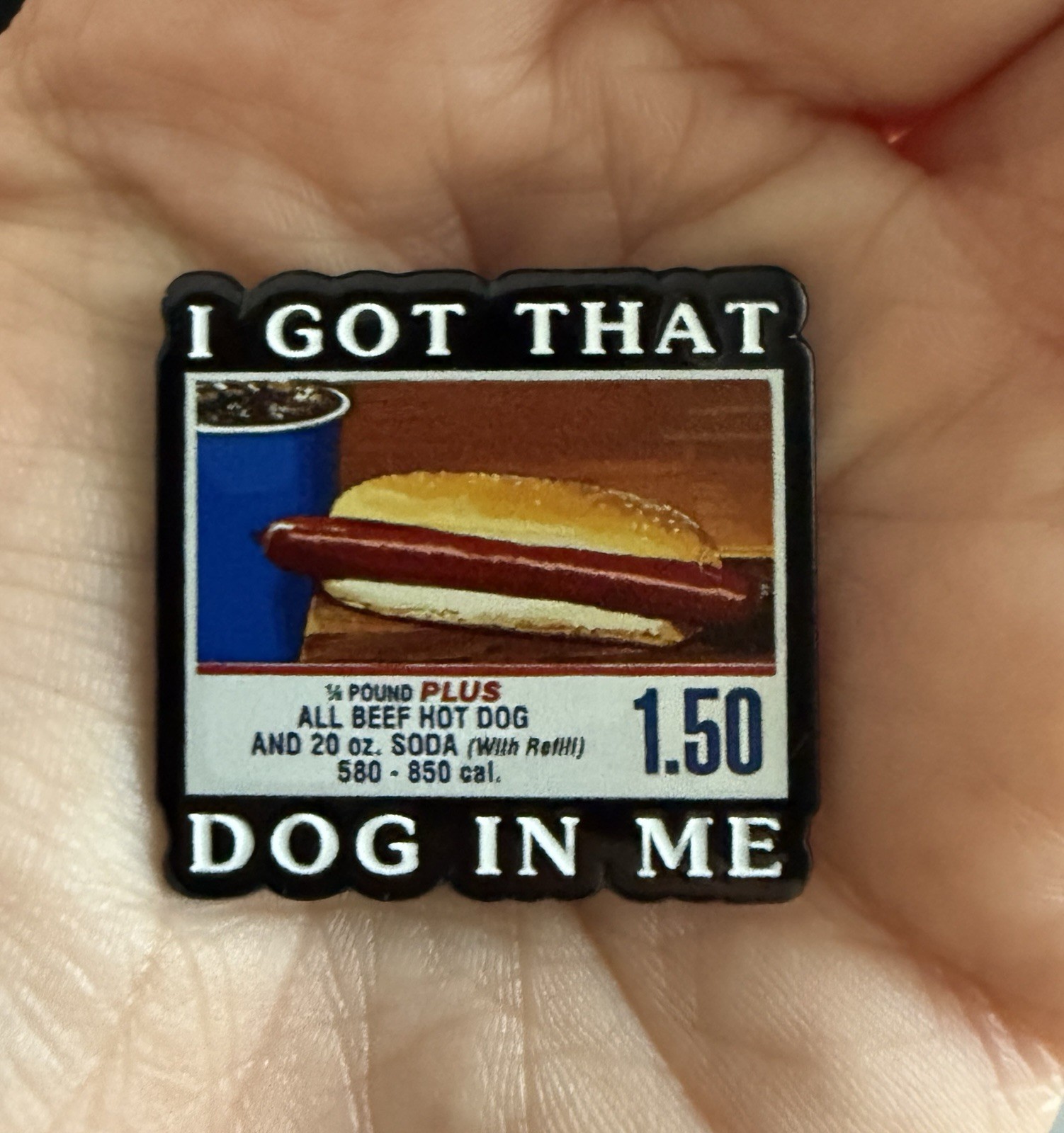New I Got That Dog In Me Costco Enamel Pin Funny Meme Lapel Pin Hot Dog Humor