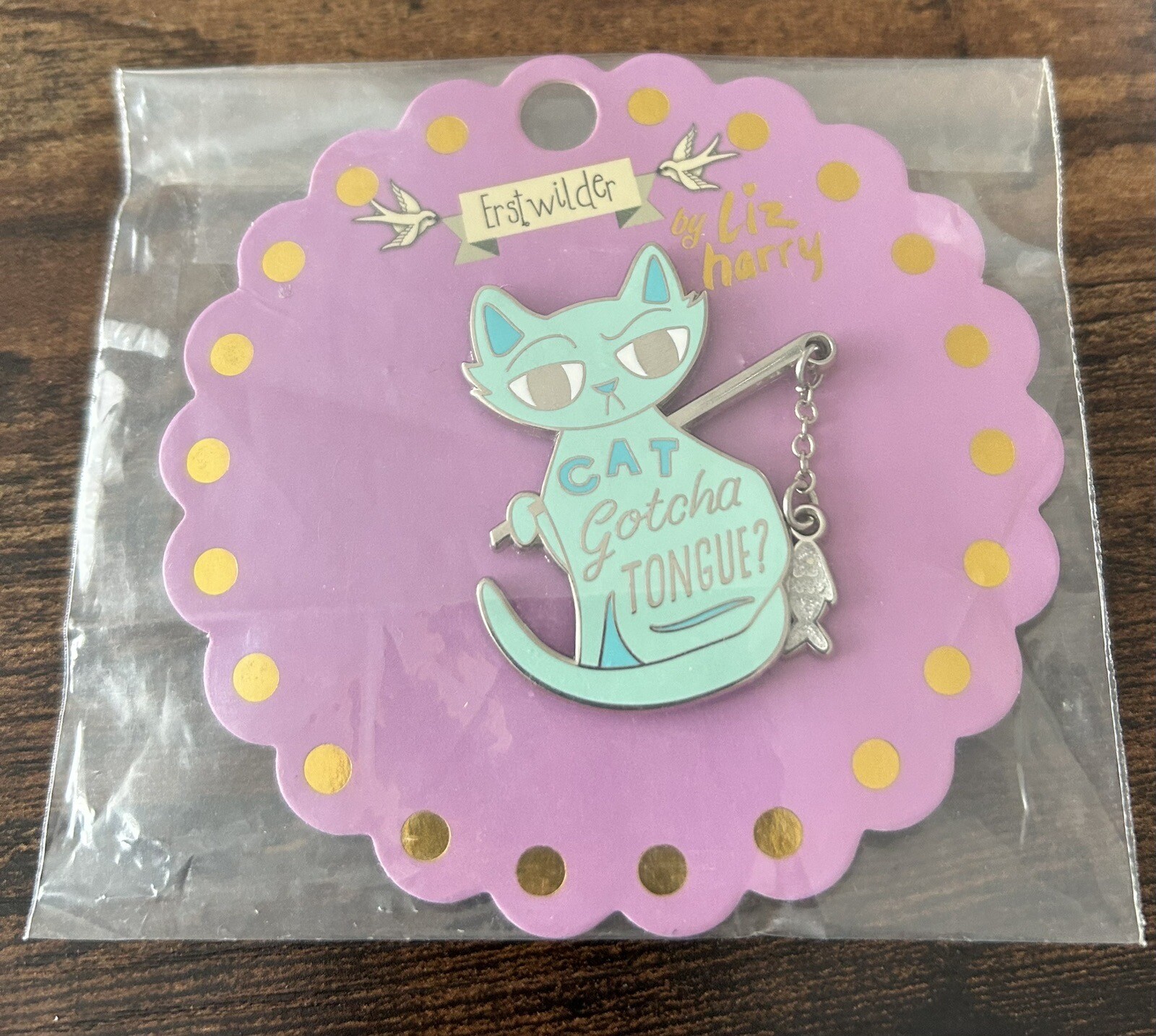 ERSTWILDER BY LIZ HARRY CAT GOTCHA TONGUE? ENAMEL PIN