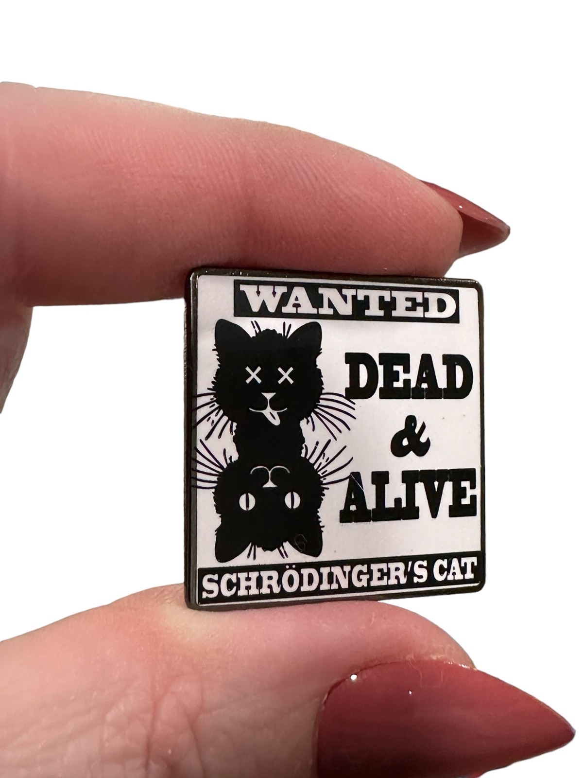 Wanted Dead or Alive Schrodinger’s Cat Black and White Enamel Pin