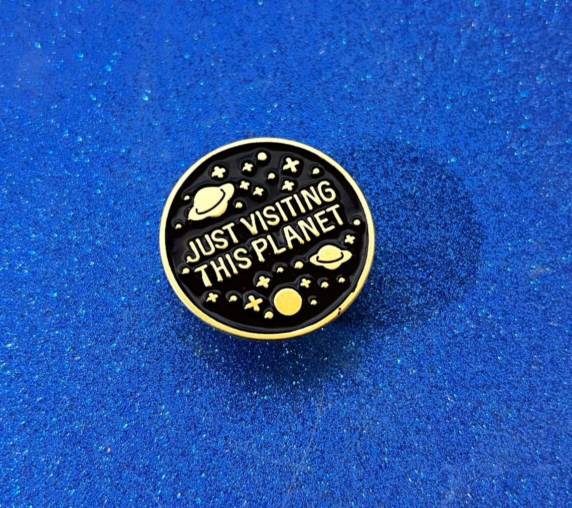 Just Visiting This Planet Enamel Pin | Earth is Weird Space Alien Humor
