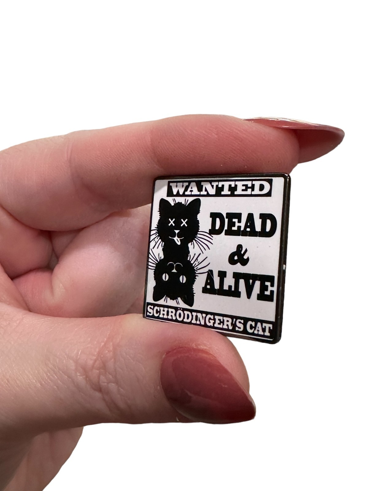 Wanted Dead or Alive Schrodinger’s Cat Black and White Enamel Pin