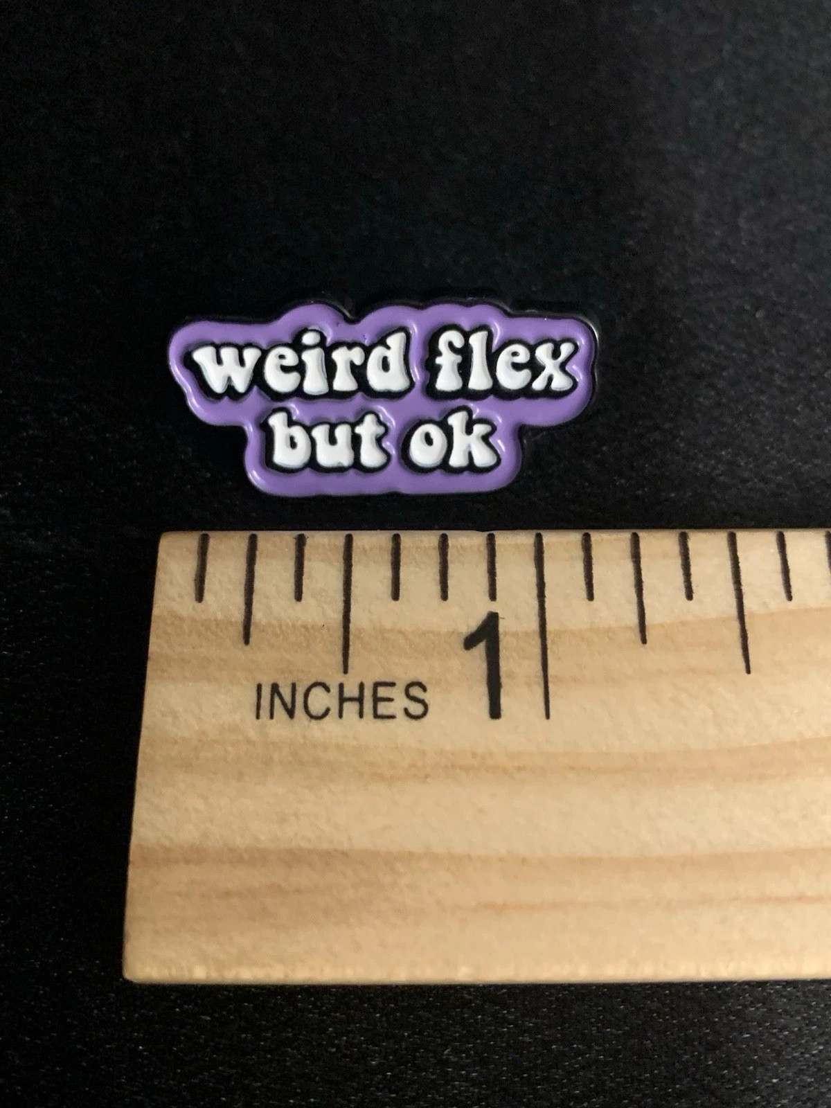 “Weird Flex But Ok” Enamel Funny Humor Badge Lapel Pin Brooch