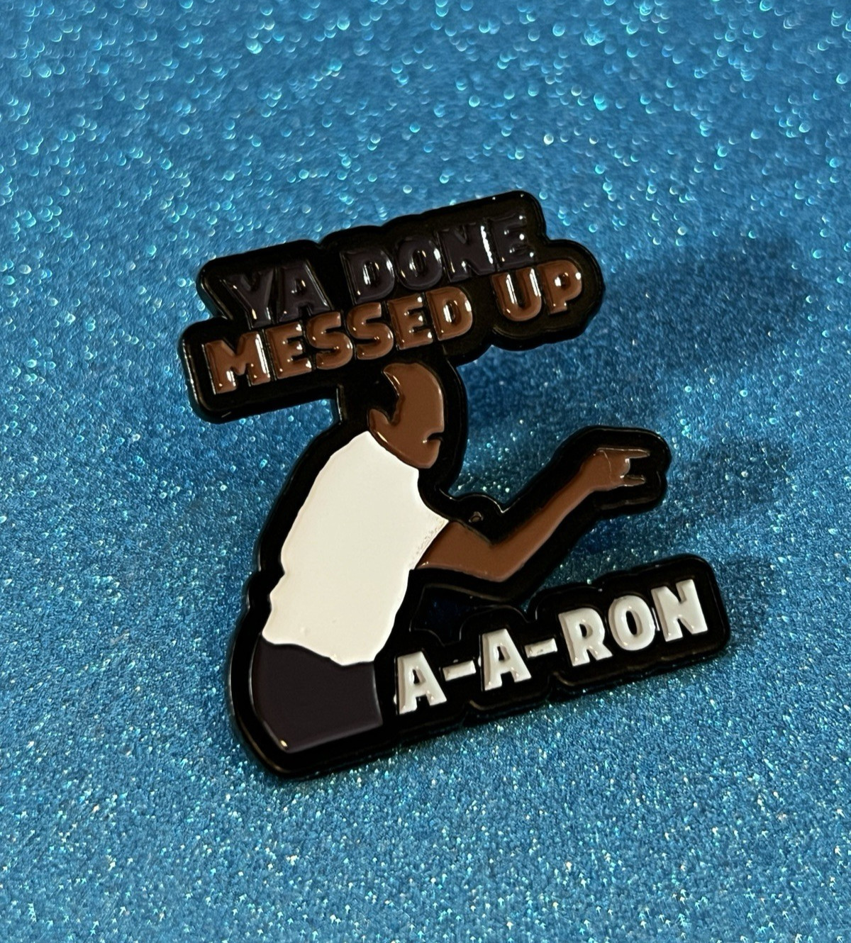 Ya Done Messed Up A-A-Ron Enamel Pin – Key & Peele Inspired Comedy Collectible