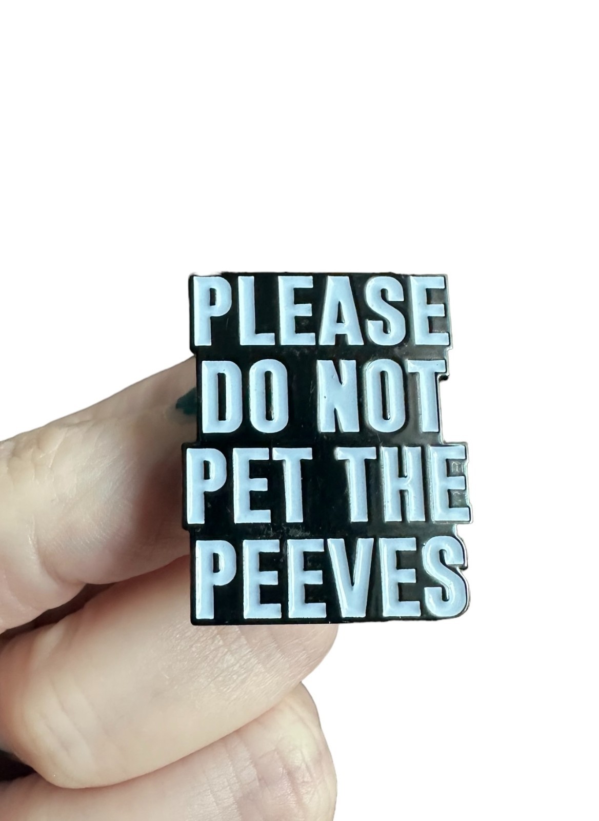 Do Not Pet the Peeves Black Enamel Pin