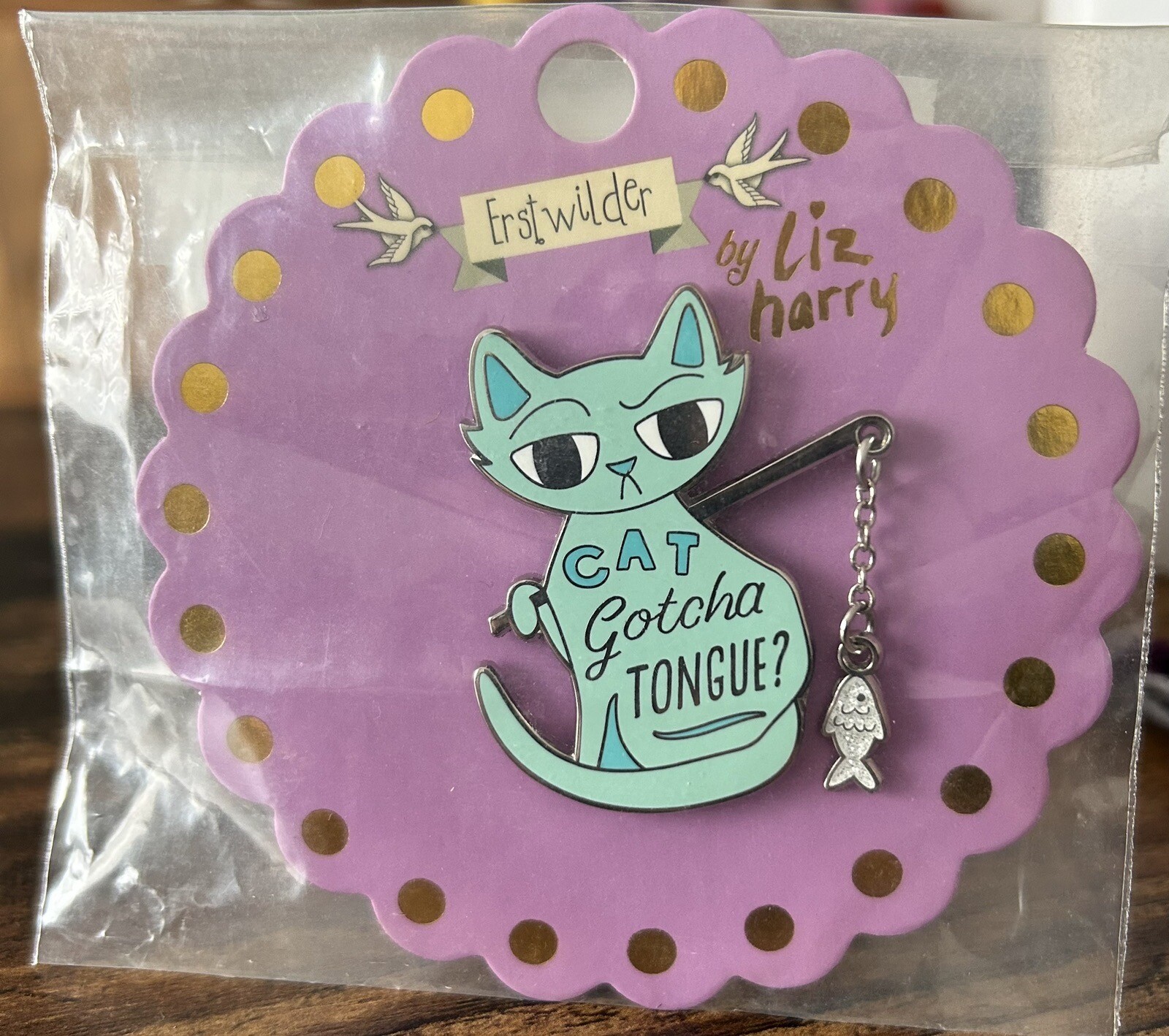 ERSTWILDER BY LIZ HARRY CAT GOTCHA TONGUE? ENAMEL PIN