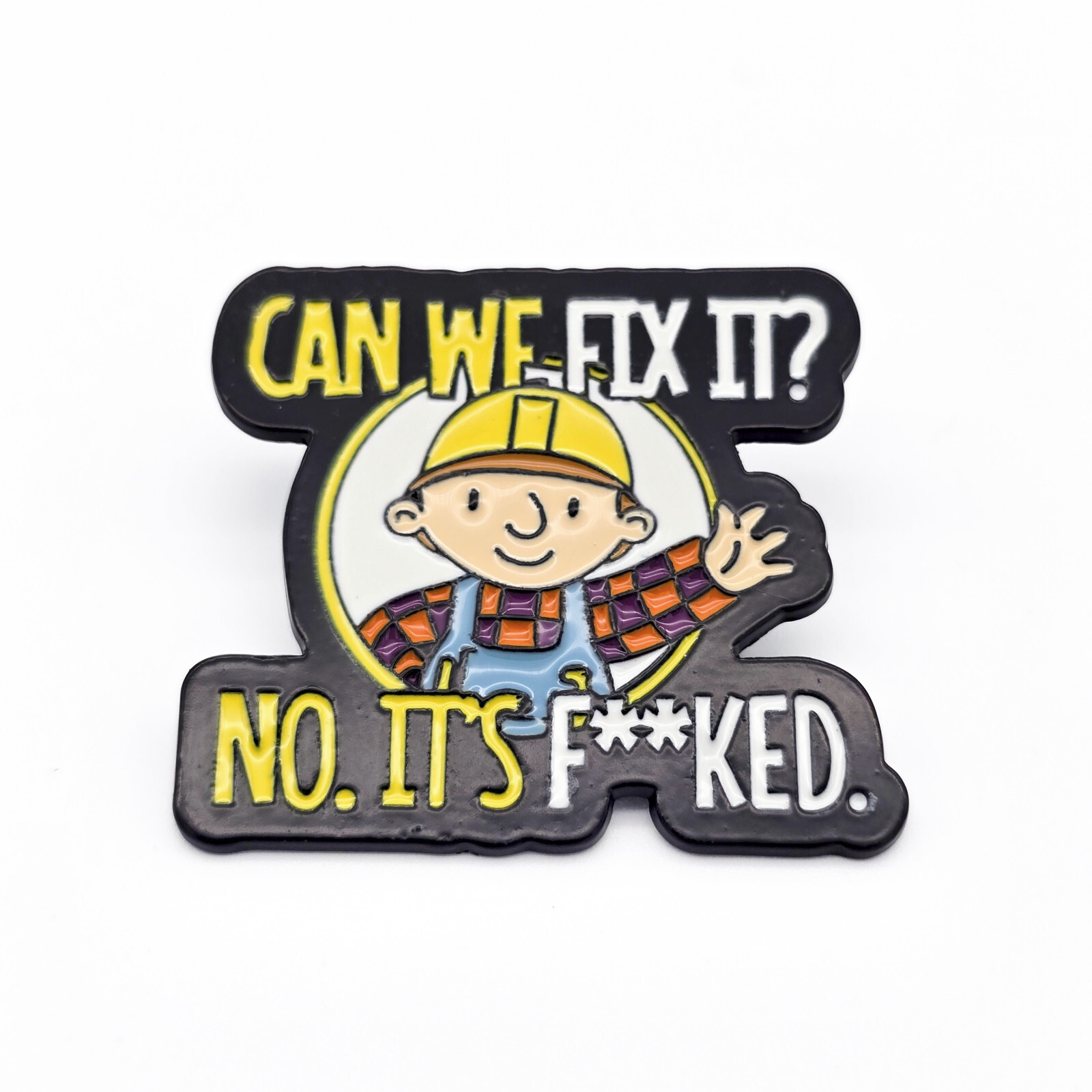Funny Pin CAN WE FIX IT Sarcastic Pin, Funny Quote Metal Enamel Brooches