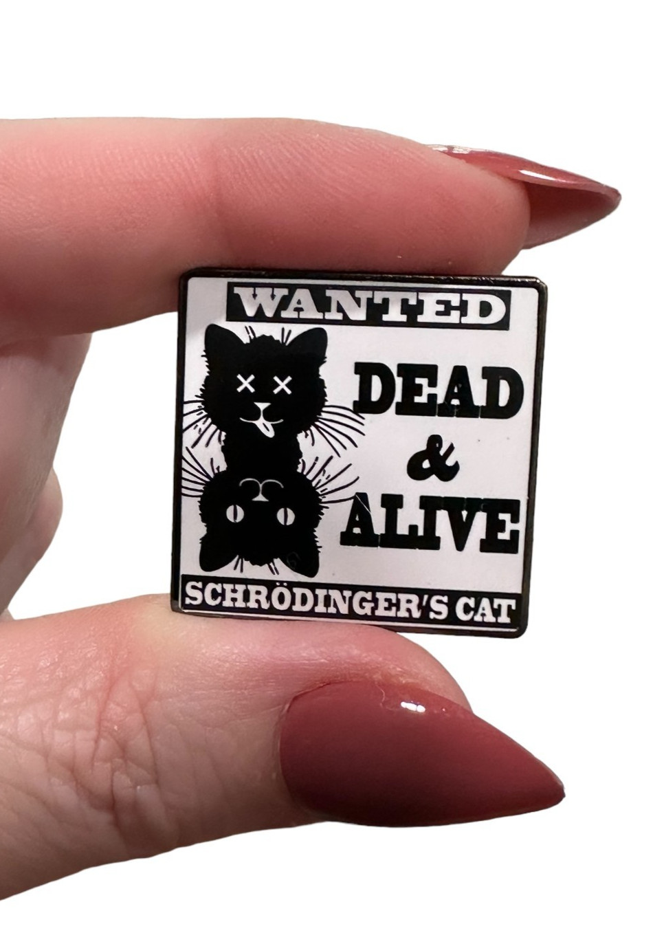 Wanted Dead or Alive Schrodinger’s Cat Black and White Enamel Pin